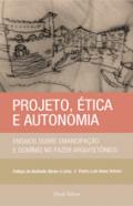 Projecto, �tica e autonomia