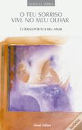 O teu sorriso vive no meu olhar