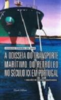 A Odisseia do Transporte Mar�timo do Petr�leo no s�culo XX em Portugal