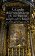 As capelas de S. Francisco Xavier e S. Jo�o Baptista na igreja de S. Roque