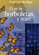 Com as borboletas, a noite