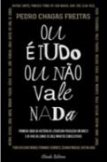 Ou � tudo ou N�o Vale Nada