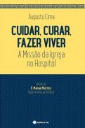 Cuidar, Curar, Fazer Viver