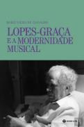 Lopes-Gra�ae  a modernidade musical