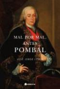 Mal por Mal, Antes Pombal