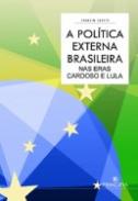 A Pol�tica Externa Brasileira nas Eras Cardoso e Lula