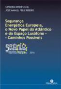 Seguran�a energ�tica europeia, o novo papel do Atl�ntico e do espa�o Lus�fono