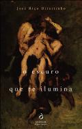 O escuro que te ilumina