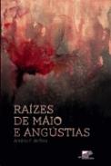 Ra�zes de Maio e Ang�stias