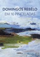 Domingos Reb�lo em 10 Pinceladas