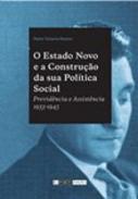 O estado novo e a constru�ao da sua pol�tica social