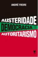 Austeridade Democracia e Autoritarismo