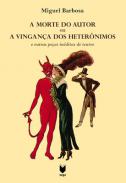 A morte do autor ou a vingan�a dos heter�nimos