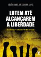 Lutem At� Alcan�arem a Liberdade