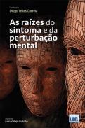 As Ra�zes do Sintoma e da Perturba��o Mental