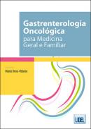 Gastrenterologia oncol�gica para medicina geral e familiar