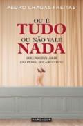 xxxOu &eacute; tudo ou n&atilde;o vale nada