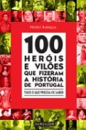 100 Her�is e Vil�es que Fizeram a Hist�ria de Portugal