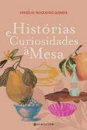 Hist�rias e curiosidades � mesa