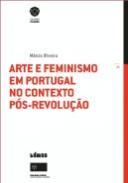 Arte e Feminismo em Portugal no contexto p�s-Revolu��o