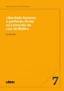 Liberdade Humana e Perfei��o Divina na Concordia de Luis de Molina