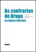 As Confrarias de Braga na �poca Barroca