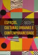 Espa�os culturas urbanas e contemporaneidade