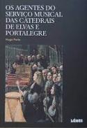 Os Agentes do Servi�o Musical das Catedrais de Elvas e Portalegre