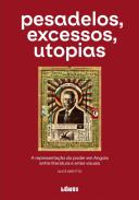 Pesadelos, excessos, utopias