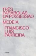 Tr�s par�bolas da possess�o ; Medeia