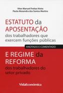 Estatuto da Aposenta��o dos Trabalhadores que Exercem Fun��es P�blicas e Regime da Reforma dos trabalhadores do setor privado