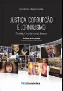 Justi�a, Corrup��o e Jornalismo