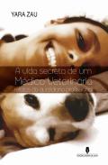 A vida secreta de um m�dido veterin�rio