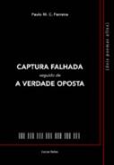 Captura falhada seguido de ; A verdade oposta