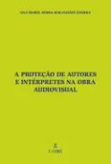 A Prote��o de Autores e Int�rpretes na Obra Audiovisual