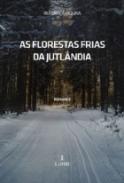 As florestas frias da Jutl�ndia