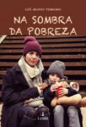 Na sombra da pobreza