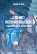 As mulheres nos evangelhos can�nicos