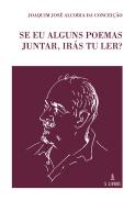 Se eu alguns poemas juntar, ir�s tu ler?