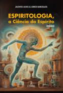 Espiritologia, a ci�ncia do esp�rito