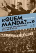 Quem Manda?--- : nacional-salazarismo e Estado Novo, 1
