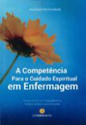 A Compet�ncia para o Cuidado Espiritual em Enfermagem