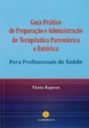 Guia Pr�tico de Prepara��o e Administra��o de Terapeutica Parent�rica e Ent�rica
