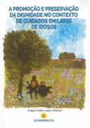 A Promo��o e Preserva��o da Dignidade no Contexto de Cuidados em Lares de Idosos