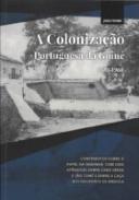 A coloniza��o portuguesa da Guin�, 1880-1960