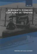 Almirante pioneiro com alma de tenente