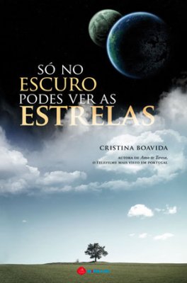 S� no escuro podes ver as estrelas