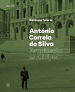 Ant�nio Correia da Silva, Arquitecto Municipal