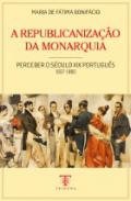 A Republicaniza��o da Monarquia