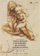 Cinco S�culos de Desenho na Cole��o da Faculdade de Belas Artes da Universidade do Porto